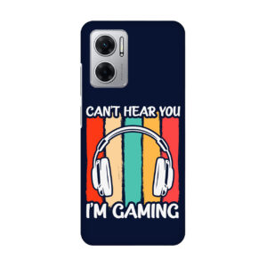 Cant Hear You Im Gaming MI 11 Prime Phone Back Cover