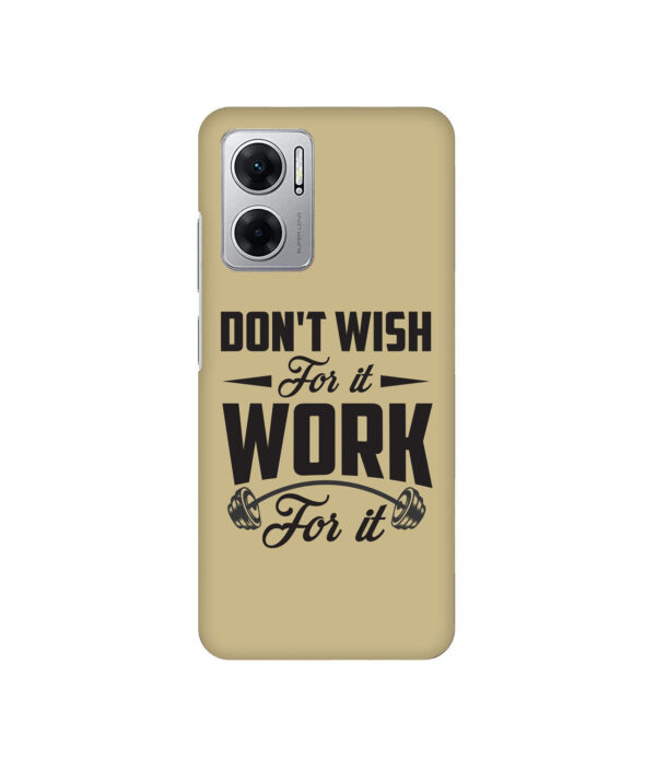 Don't wish for it work for it MI 11 Prime Back Phone Cover