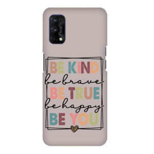 Be Kind Be True Be You Realme 7 Pro Back Cover