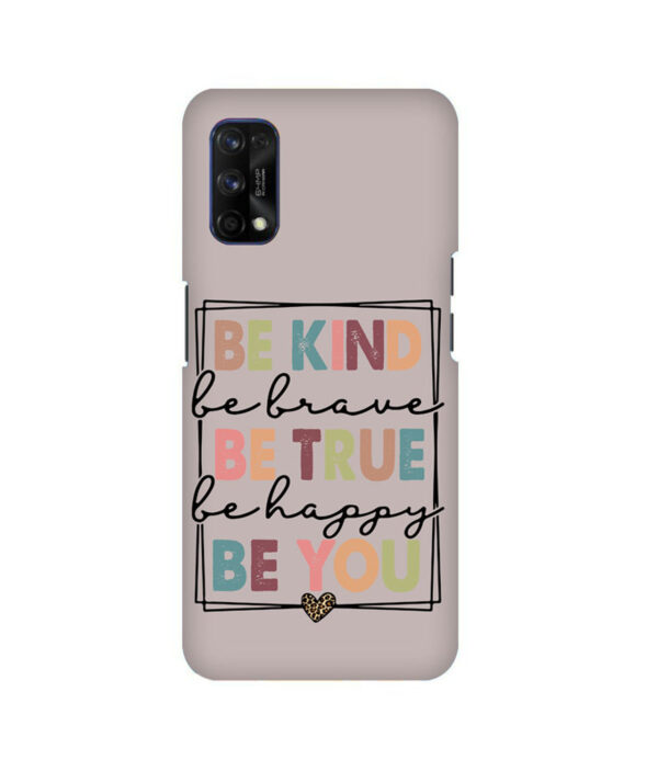 Be Kind Be True Be You Realme 7 Pro Back Cover