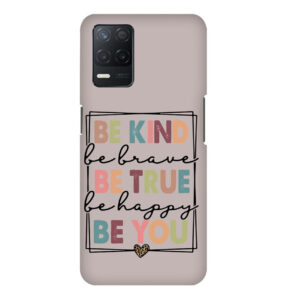 Be Kind Be True Be You Realme 8 5G Back Cover