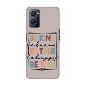 Be Kind Be True Be You Realme 9i 4g Back Cover