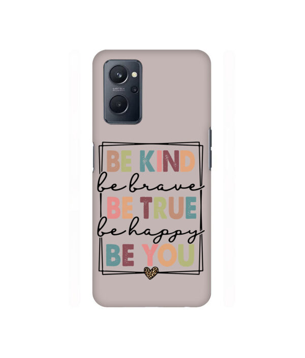 Be Kind Be True Be You Realme 9i 4g back cover