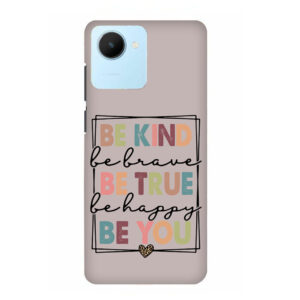 Be Kind Be True Be You Realme C30 Back Cover