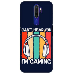 Cant Hear You Im Gaming OPPO A9 2020 Back Cover