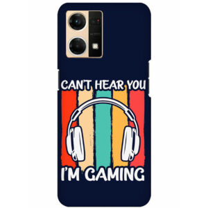 Cant Hear You Im Gaming OPPO F21 PRO Back Cover