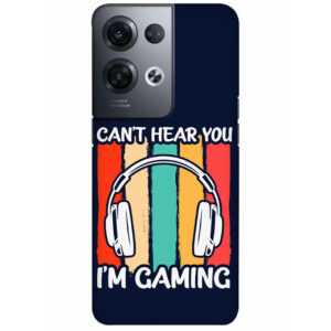 Cant Hear You Im Gaming Oppo Reno 8 Pro Back Cover