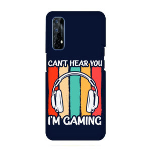 Can’t Hear You Im Gaming Realme 7 Back Cover