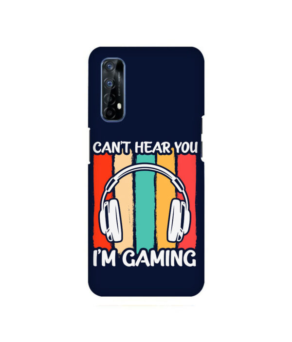 Can't Hear You Im Gaming Realme 7 Back Cover