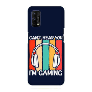 Cant Hear You Im Gaming Realme 7 Pro Back Cover