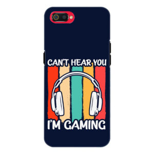 Cant Hear You Im Gaming Realme C2 Back Cover