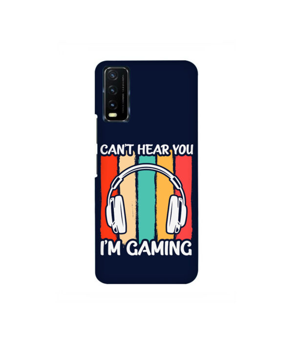Cant Hear You Im Gaming VIVO Y20 Back Cover