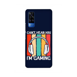 Cant Hear You Im Gaming VIVO Y51 Back Cover