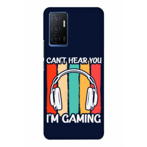 Cant Hear You Im Gaming VIVO Y75 Back Cover