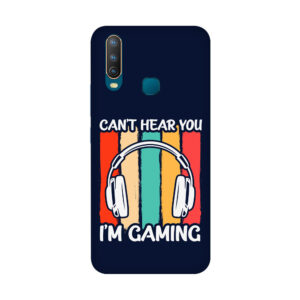 Cant Hear You Im Gaming Vivo Y15 Back Cover