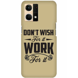 Don’t Wish For It Work For It Oppo F21 Pro Back Cover