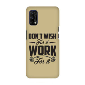 Don’t Wish For It Work For It Realme 7 Pro Back Cover