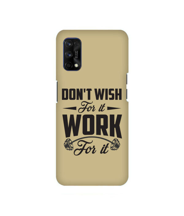 Don't Wish For It Work For It Realme 7 Pro Back Cover