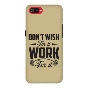 Don’t Wish For It Work For It  Realme C2 Back Cover