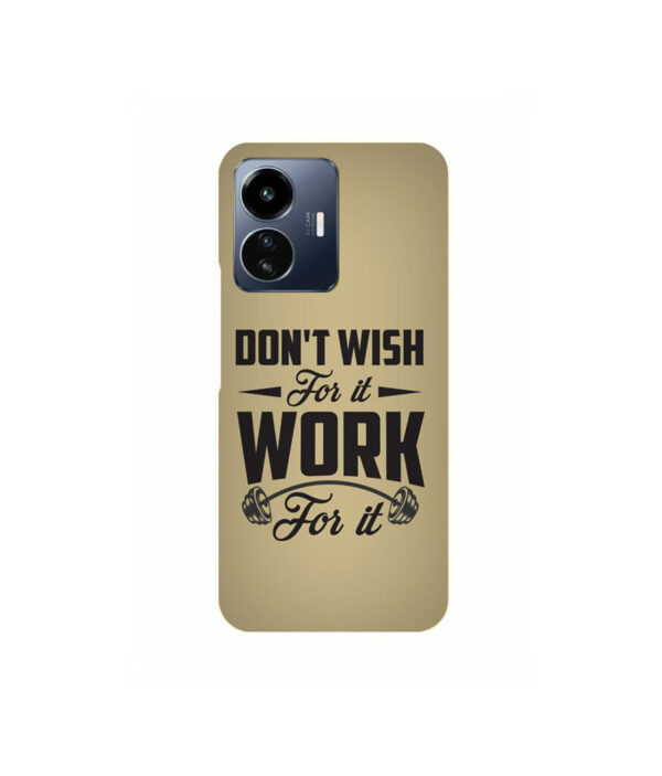 Don't Wish For It Work For It VIVO IQOO Z6 LITE Back Cover