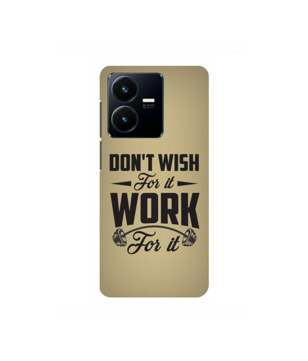 Don't Wish For It Work For It Vivo Y22 Back Cover