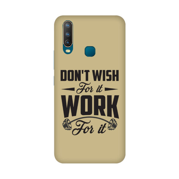 Don't Wish For It Work For It Vivo Y15 Back Cover