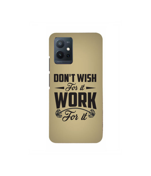 Don't Wish For It Work For It VIVO T1 5G Back Cover