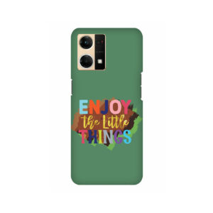 Enjoy The Little Things Oppo F21 Pro Back Cover