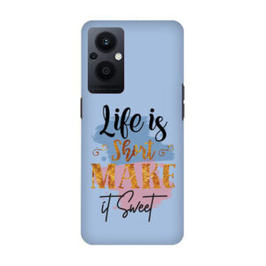 Life Is Short Make It Sweet Oppo F21 Pro 5G Back Cover