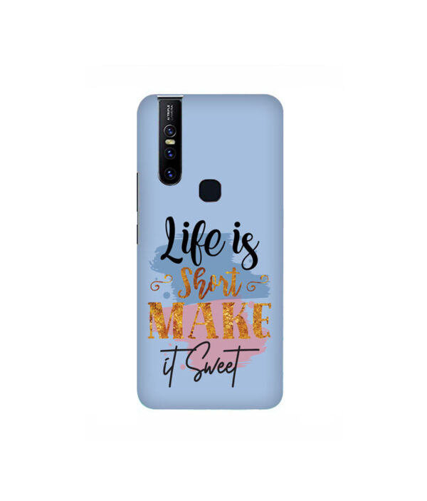 Life Is Short Make It Sweet Vivo Y15 Back Cover