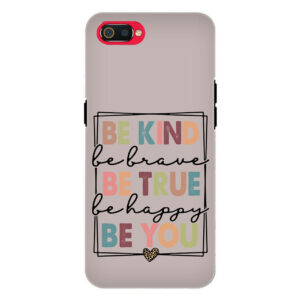 Be Kind Be True Be You Realme C2 Back Cover