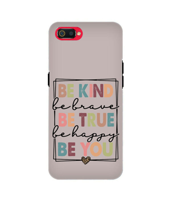 Be Kind Be True Be You Realme C2 Back Cover