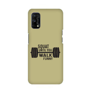 Squat Until You Walk Funny Realme 7 PRO Back Cover