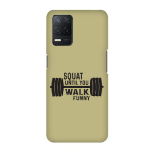 Squat Until You Walk Funny Realme 8 5G Back Cover