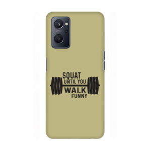 Squat Until You Walk Funny Realme 9i 4g Back Cover