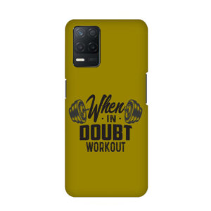 When In Doubt Workout Realme 8 5G Back Cover